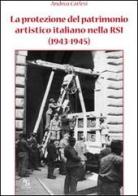 La protezione del patrimonio artistico italiano nella RSI (1943-1945) di Andrea Carlesi edito da Greco e Greco