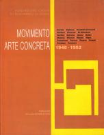 Movimento arte concreta. 1948-1952 edito da De Luca Editori d'Arte