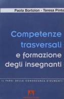 Competenze trasversali e formazione degli insegnanti di Paola Bortolon, Teresa Pinto edito da Armando Editore