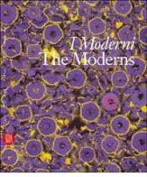 I Moderni-The Moderns di Carolyn Christov-Bakargiev edito da Skira