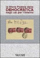 La storia postale della Democratica negli usi per l'interno di Stefano Orlandi edito da Vaccari
