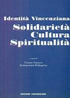 Identità vincenziana. Solidarietà, cultura, spiritualità edito da CLV