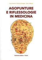 Agopunture e riflessologie in medicina di Luca Scotto di Tella de' Douglas, Aldo Colleoni edito da Goliardica Editrice