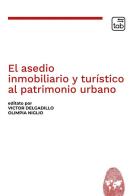 El asedio inmobiliario y turístico al patrimonio urbano edito da tab edizioni