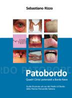 Patobordo. Quadri clinici potenziali a bordo nave di Sebastiano Rizzo edito da farsiunlibro.it