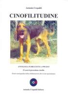 Cinofilitudine. Antologia pubblicistica (1990-2015). 25 anni di giornalismo cinofilo di Antonio Crepaldi edito da Crepaldi