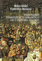 Dizionario etimologico-semantico dei cognomi italiani di Mario Alinei, Francesco Benozzo edito da PM edizioni