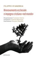 Rinnovamento ecclesiale e impegno cristiano «nel mondo» di Filippo D'Andrea edito da Cantagalli