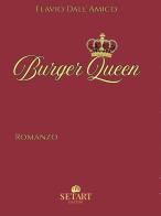 Burger queen di Flavio Dall'Amico edito da Set Art