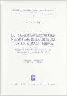 La verfassungsbeschwerde nel sistema della giustizia costituzionale tedesca. In appendice: la legge sul Tribunale costituzionale federale... di Peter Häberle edito da Giuffrè