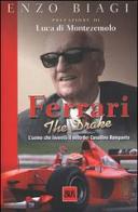 Ferrari the drake. L'uomo che inventò il mito del cavallino rampante di Enzo Biagi edito da BUR Biblioteca Univ. Rizzoli