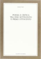 Poesia e critica tra fine Settecento e primo Ottocento di Emilio Bigi edito da Cisalpino