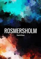 Rosmersholm. Ediz. inglese di Henrik Ibsen edito da StreetLib