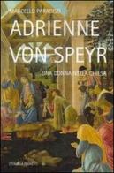 Adrienne von Speyr. Una donna nella Chiesa di Marcello Paradiso edito da Cittadella