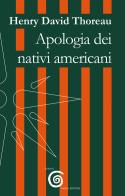 Apologia dei nativi americani di Henry David Thoreau edito da Farinaeditore