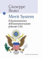 Merit system. Il funzionamento dell'amministrazione federale USA di Giuseppe Beato edito da Castelvecchi