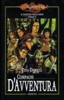 Compagni d'avventura. Il raduno degli eroi. DragonLance vol.6 di Tina Daniell edito da Armenia