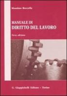 Manuale di diritto del lavoro. Nercato del lavoro e rapporti di lavoro di Massimo Roccella edito da Giappichelli