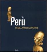 Perù. Tremila anni di capolavori. Catalogo della mostra (Firenze, 15 novembre 2003- 22 febbraio 2004) edito da Mondadori Electa