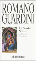 La santa notte. Dall'avvento all'epifania di Romano Guardini edito da Morcelliana