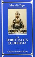 La spiritualità buddhista di Marcello Zago edito da Studium