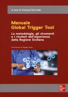 Manuale Global Trigger Tool. La metodologia, gli strumenti e i risultati dell'esperienza della Regione Siciliana edito da McGraw-Hill Education
