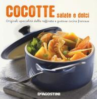 Cocotte salate e dolci di Marie-Laure Tombini edito da De Agostini
