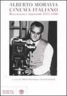 Cinema italiano. Recensioni e interventi 1933-1990 di Alberto Moravia edito da Bompiani