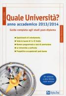 Quale università? Anno accademico 2013-2014. Guida completa agli studi post-diploma di Vincenzo Pavoni edito da Alpha Test