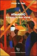Armando o il gioco del buon demone di Giorgio De Piaggi edito da L'Autore Libri Firenze