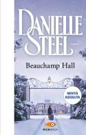 Beauchamp Hall. Ediz. italiana di Danielle Steel edito da Sperling & Kupfer