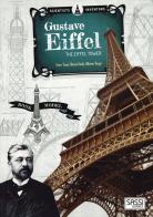 Scientists and inventors. Gustave Eiffel. Eiffel tower. Ediz. a colori. Con gadget di Ester Tomè, Alberto Borgo edito da Sassi