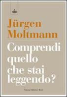 Comprendi quello che stai leggendo? di Jürgen Moltmann edito da Nuova Editrice Berti