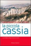 Camminando sulla storia. La piccola Cassia edito da Minerva Edizioni (Bologna)