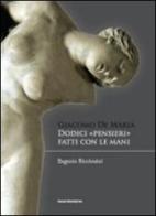 Giacomo De Maria. Dodici pensieri fatti con le mani di Eugenio Riccomini edito da Bononia University Press