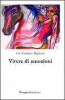 Vivere di emozioni di Gio F. Baglioni edito da Prospettiva Editrice