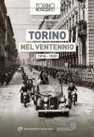 Torino nel ventennio 1918-1939. Ediz. illustrata di Pier Luigi Bassignana edito da Edizioni del Capricorno