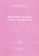 Arte della parola e arte drammatica di Rudolf Steiner edito da Editrice Antroposofica