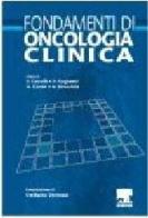 Fondamenti di oncologia clinica di Franco Cavalli, Francesco Cognetti, Roberto Orecchia edito da Elsevier