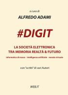 #DIGIT. La società elettronica tra memoria realtà & futuro di Alfredo Adami edito da Manzo