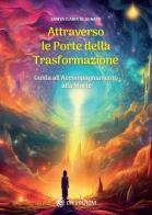 Attraverso le porte della trasformazione di Samya Ilaria Di Donato edito da OM