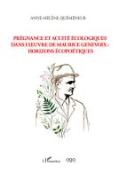 Prégnance et acuité écologiques dans l'oeuvre de Maurice Genevoix: horizons écopoétiques di Anne-Helène Quéméneur edito da AGA Editrice