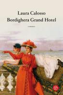 Bordighera Grand Hotel di Laura Calosso edito da SEM