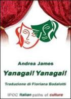 Yanagai! Yanagai! di Andrea James edito da Ipoc