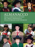 Almanacco delle compagnie Schützen del Tirolo meridionale Welschtiroler Schützenbund edito da Egon