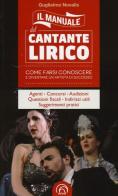 Il manuale del cantante lirico. Come farsi conoscere e diventare un artista di successo di Guglielmo Novalis edito da Mind Edizioni