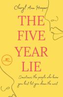 The five year lie di Cheryl-Ann Hooper edito da Europa Edizioni
