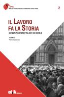 Il lavoro fa la storia. Scenari fiorentini tra XX e XXI secolo edito da editpress