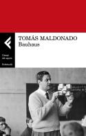 Bauhaus di Tomás Maldonado edito da Feltrinelli