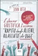 L' alunno giustifica l'assenza: «Rapito dagli alieni, rilasciato solo oggi» edito da Rizzoli